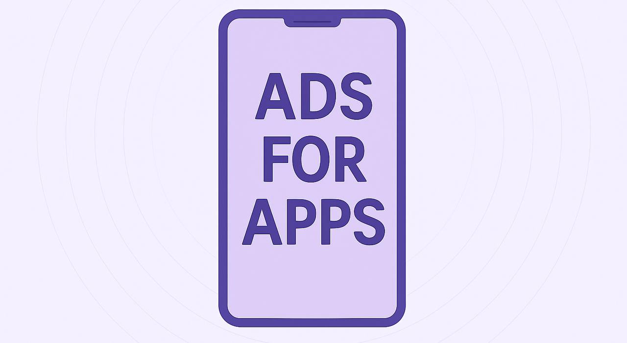 Minimalist illustration of a smartphone with the phrase "ADS FOR APPS" in bold purple letters on the screen, centered against a soft lavender background with concentric circle patterns.